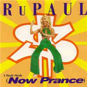 RuPaul - A Shade Shady (Now Prance) download mp3 flac