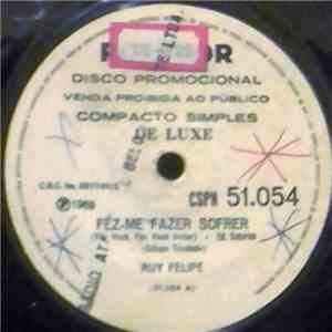 Ruy Felipe - Fêz-me Fazer Sofrer / Linda de Morrer download mp3 flac
