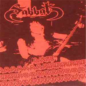 Sabbat - Live Aaaaaaaarrrrrrrrrrrggggggggggghhhhhhhhhhhhh!!!!!! download mp3 flac