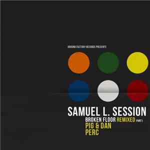 Samuel L. Session - Broken Floor Remixed Part 1 download free