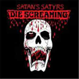 Satan's Satyrs - Die Screaming download mp3 flac