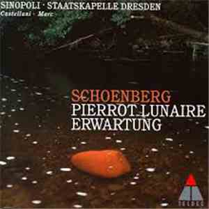 Schoenberg – Sinopoli, Staatskapelle Dresden, Castellani, Marc - Pierrot Lunaire, Erwartung download mp3 flac