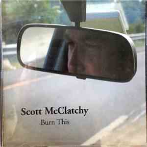 Scott McClatchy - Burn This download free