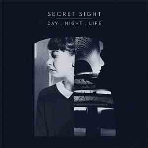 Secret Sight - Day.Night.Life download free