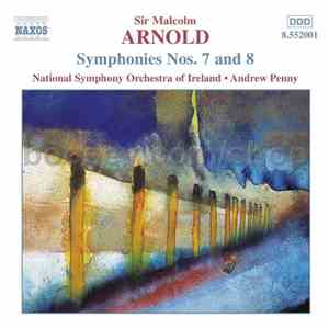Sir Malcolm Arnold, National Symphony Orchestra Of Ireland, Andrew Penny - Symphonies Nos. 7 And 8 download mp3 flac