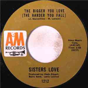 Sisters Love - The Bigger You Love (The Harder You Fall) / Piece Of My Heart download free
