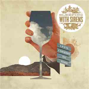 Sleeping With Sirens - Let's Cheers To This download mp3 flac