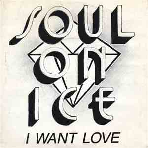 Soul On Ice  - I Want Love download mp3 flac