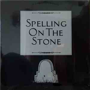 Spelling On The Stone - Spelling On The Stone download mp3 flac