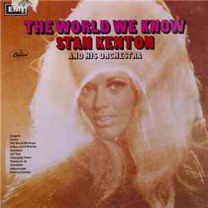 Stan Kenton And His Orchestra - The World We Know download free