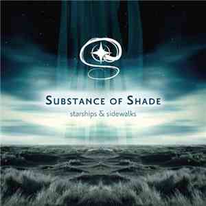 Substance Of Shade - Starships & Sidewalks download mp3 flac