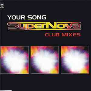 Supernova - Your Song Club Mixes download mp3 flac