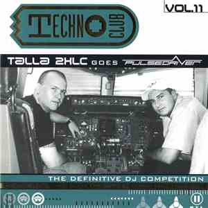 Talla 2XLC Goes Pulsedriver - Techno Club Vol. 11 download mp3 flac