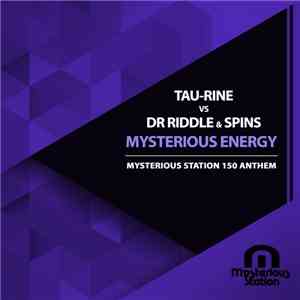 Tau-Rine Vs Dr Riddle & Spins  - Mysterious Energy download mp3 flac