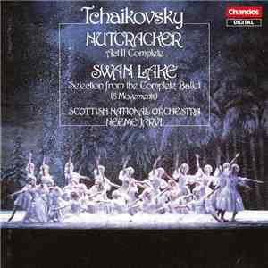 Tchaikovsky, Scottish National Orchestra, Neeme Järvi - Nutcracker (Act II Complete) / Swan Lake (Selection From The Complete Ballet) download mp3 flac