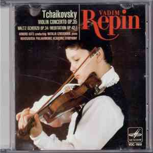 Tchaikovsky - Vadim Repin - Violin Concerto Op. 35 / Waltz Scherzo Op.34 / Meditation Op. 43 download mp3 flac
