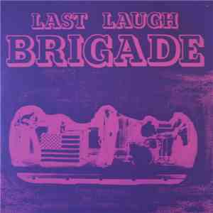 The Brigade  - Last Laugh download free