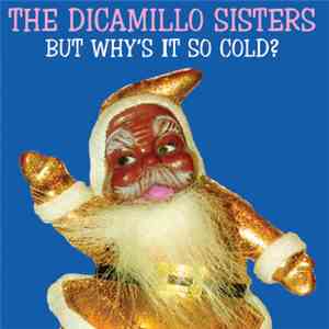 The DiCamillo Sisters - But Why's It So Cold? download mp3 flac