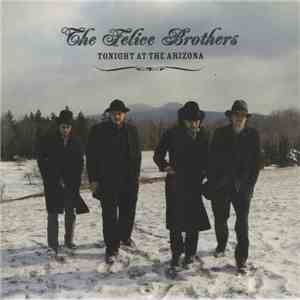 The Felice Brothers - Tonight At The Arizona download free