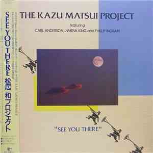 The Kazu Matsui Project - See You There download free