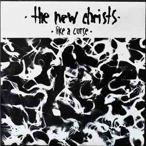 The New Christs - Like A Curse download free