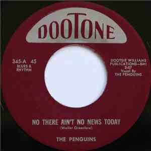 The Penguins / Dootsie Williams And His Orchestra - No There Ain't No News Today / When I Am Gone download free