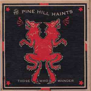 The Pine Hill Haints - Those Who Wander download free