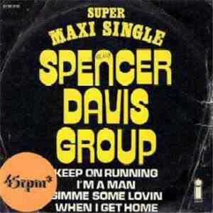 The Spencer Davis Group - Keep On Running / I'm A Man / Gimme Some Lovin' / When I Come Home download mp3 flac