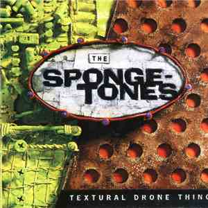 The Spongetones - Textural Drone Thing download free