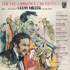 The Syd Lawrence Orchestra - Plays...The Music Of Glenn Miller In Super Stereo download mp3 flac
