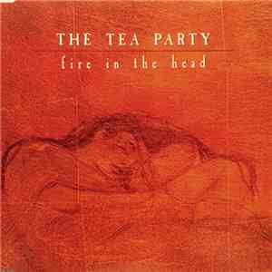 The Tea Party - Fire In The Head download mp3 flac
