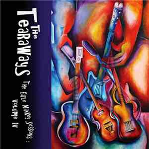 The Tearaways - The Earle Mankey Sessions: Volume IV download free