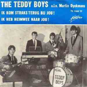 The Teddy Boys - Ik Kom Straks Terug Bij Jou! / Ik Heb Heimwee Naar Jou! download mp3 flac
