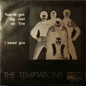 The Temptations - You've Got My Soul On Fire / I Need You download mp3 flac