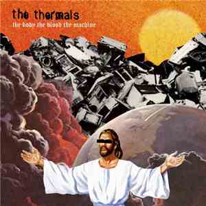 The Thermals - The Body The Blood The Machine download mp3 flac