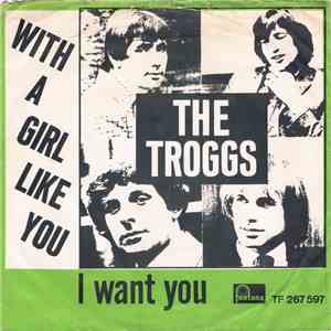 The Troggs - With A Girl Like You download free