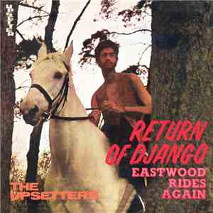 The Upsetters - Return Of Django / Eastwood Rides Again download mp3 flac