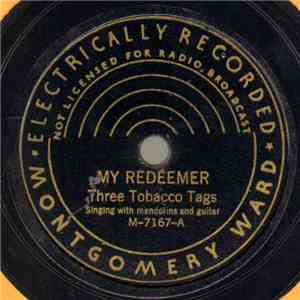 Three Tobacco Tags - My Redeemer / Noah's Warning download mp3 flac