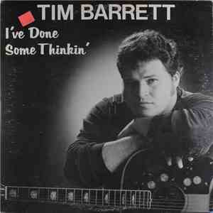 Tim Barrett  - I've Done Some Thinkin' download mp3 flac