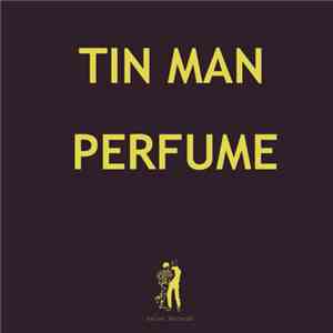 Tin Man  - Perfume download free