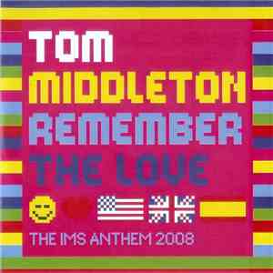 Tom Middleton - Remember The Love (The IMS Anthem 2008) download mp3 flac