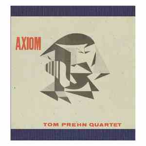 Tom Prehn Quartet - Axiom download free