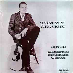 Tommy Crank - Sings Bluegrass Mountain Gospel download free