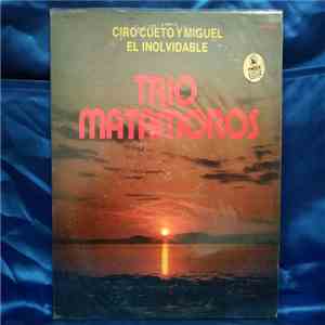Trio Matamoros - Ciro Cueto Y Miguel El Inolvidable Trio Matamoros download mp3 flac