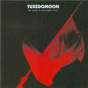 Tuxedomoon - Ten Years In One Night (Live) download free