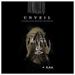 Unveil - A Flame With Nothing To Feed On download mp3 flac