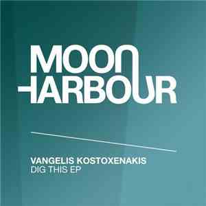 Vangelis Kostoxenakis - Dig This EP download mp3 flac