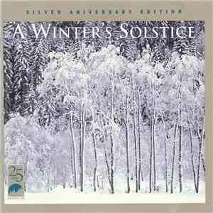 Various - A Winter's Solstice (Silver Anniversary Edition) download mp3 flac