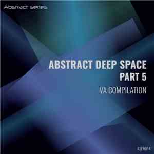 Various - Abstract Deep Space Part 5 (VA Compilation) download free