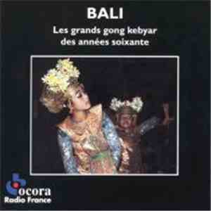 Various - Bali: Les Grands Gong Kebyar Des Années Soixante download free